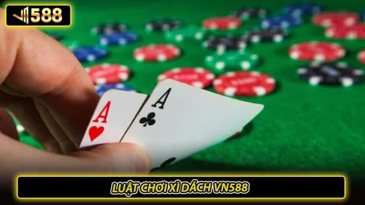 Luật chơi xì dách VN588